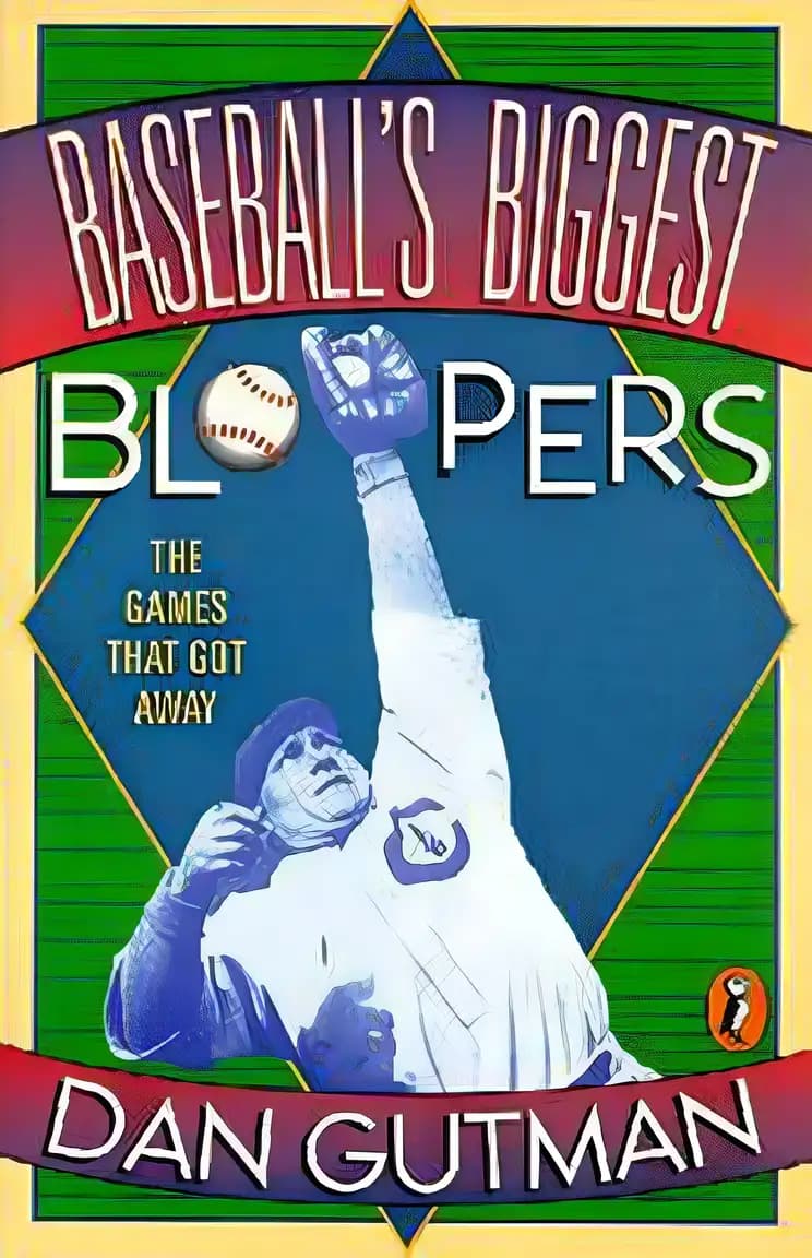 Book cover of 'Baseball's Biggest Bloopers: The Games that Got Away'