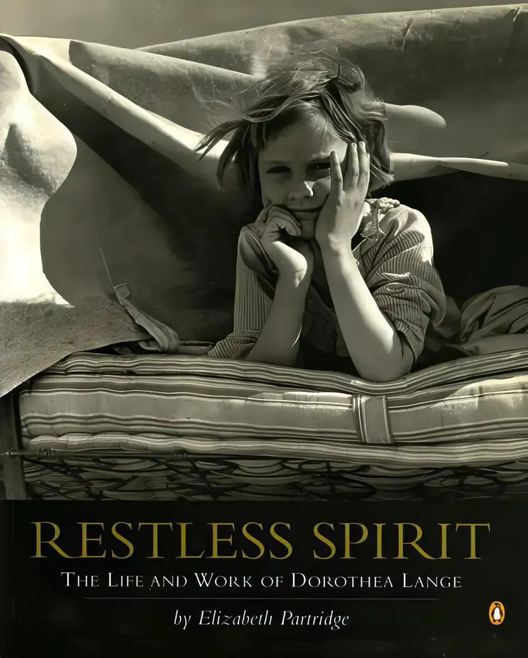 Restless spirit: The life and work of Dorothea Lange