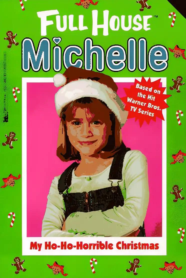 My Ho-Ho-Horrible Christmas (Full House: Michelle)