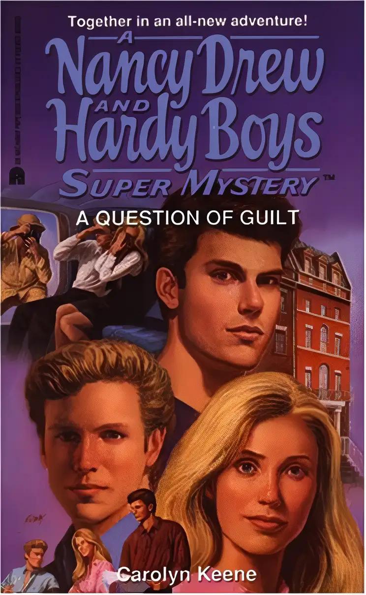 A Question of Guilt (Nancy Drew & Hardy Boys Super Mysteries #26)