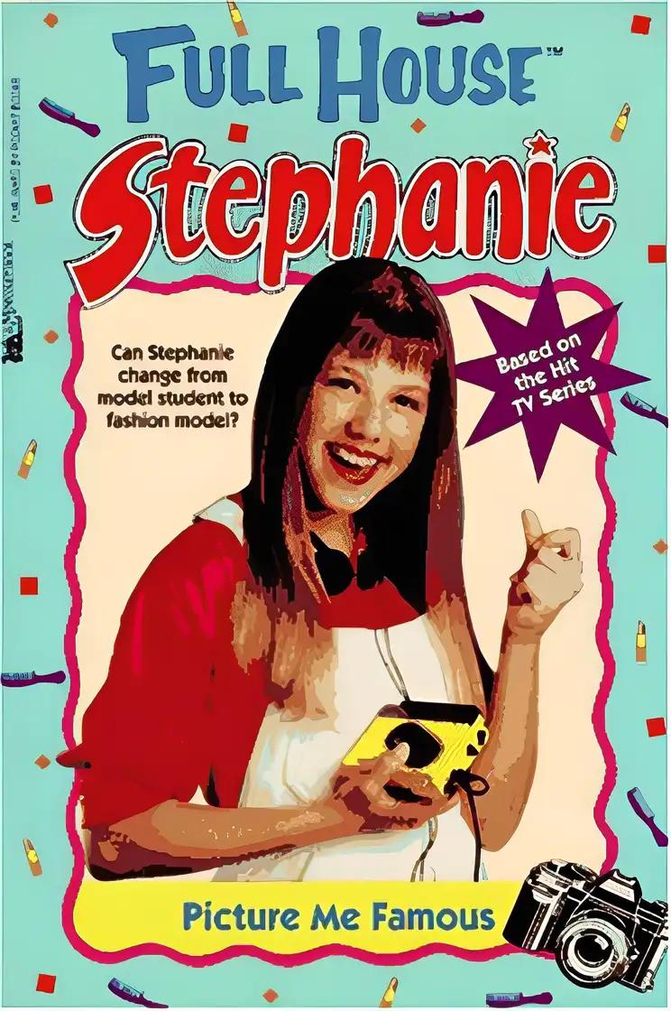 Picture Me Famous (Full House : Stephanie)