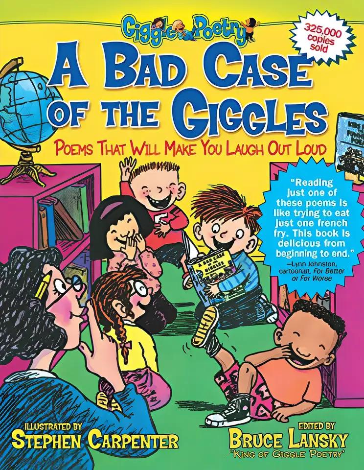 A Bad Case Of The Giggles : Kids Pick the Funniest Poems, Book #2