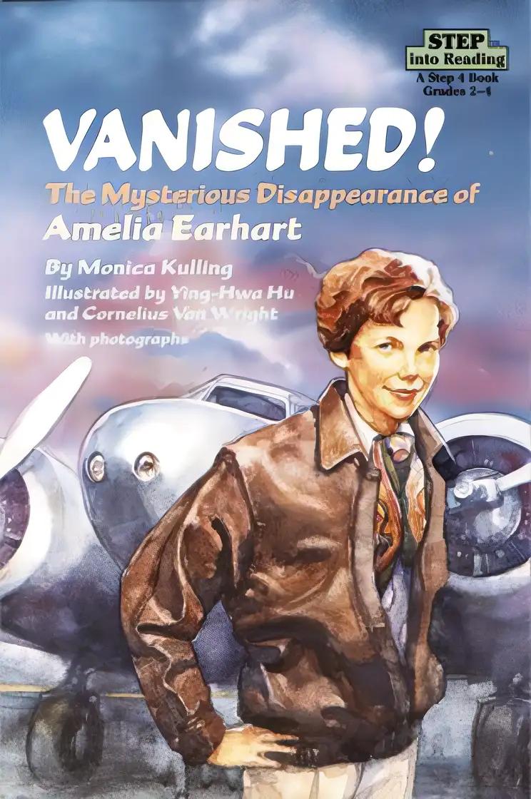 Vanished!: The Mysterious Disappearance of Amelia Earhart (Step into Reading: Step 4)