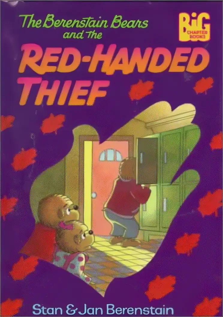 The Berenstain Bears and the Red-Handed Thief (Big Chapter Books)