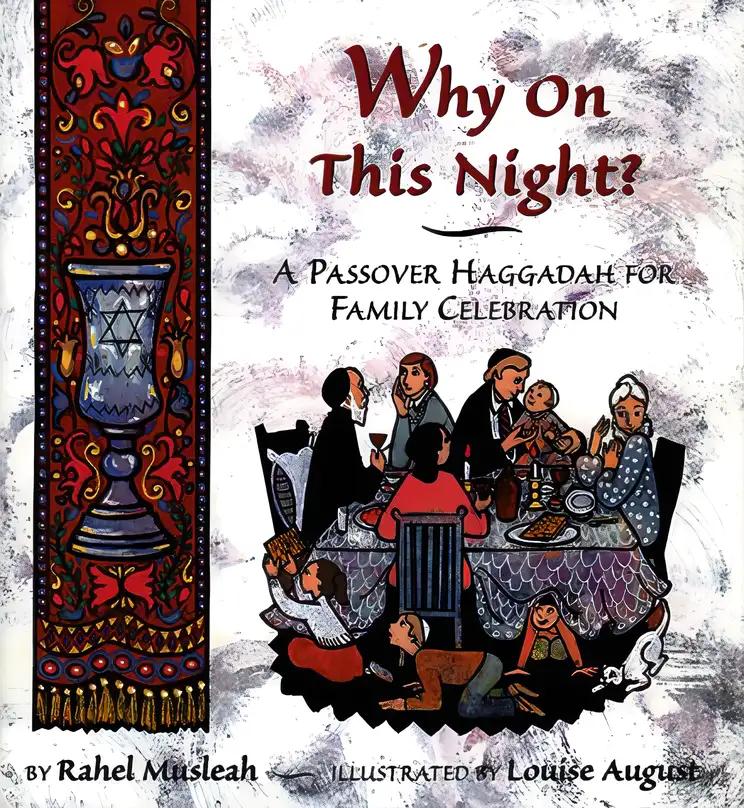 Why on This Night?: A Passover Haggadah for Family Celebration