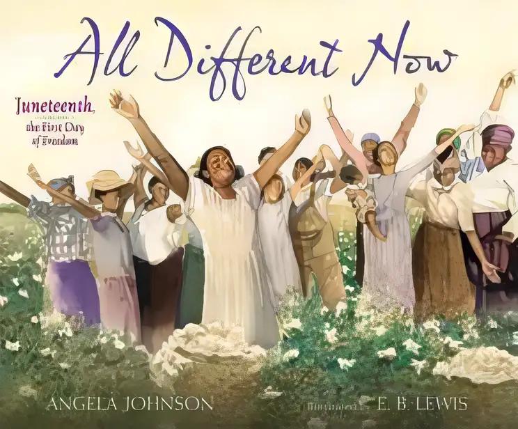 All Different Now: Juneteenth, the First Day of Freedom