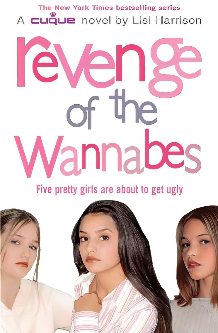 THE Revenge of the Wannabes (The Clique Book 3)