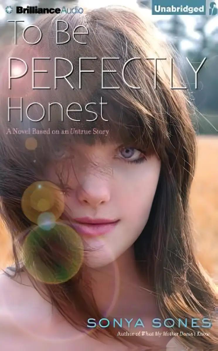 To Be Perfectly Honest: A Novel Based on an Untrue Story