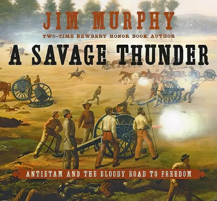 A Savage Thunder: Antietam and the Bloody Road to Freedom