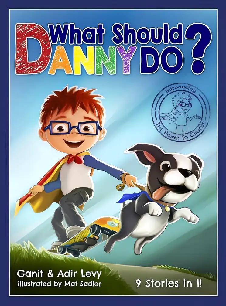 What Should Danny Do? (The Power to Choose Series) (The Power to Choose, 1)