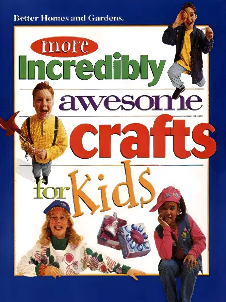 More Incredibly Awesome Crafts for Kids