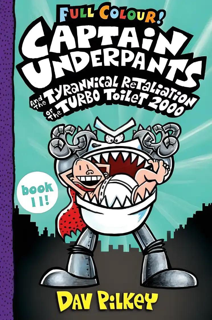 Captain Underpants and the Tyrannical Retaliation of the Turbo Toilet 2000