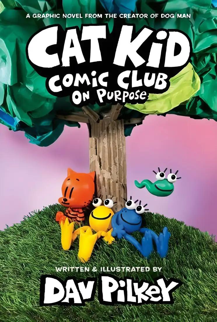 Cat Kid Comic Club 3: On Purpose: A Graphic Novel