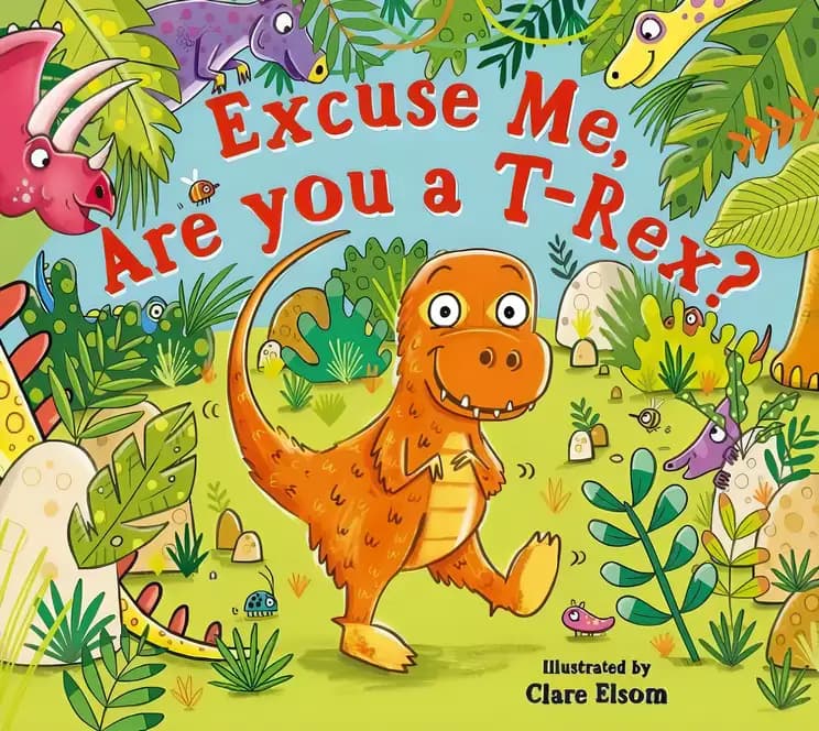 Book cover of 'Excuse Me, Are You a T-Rex?'