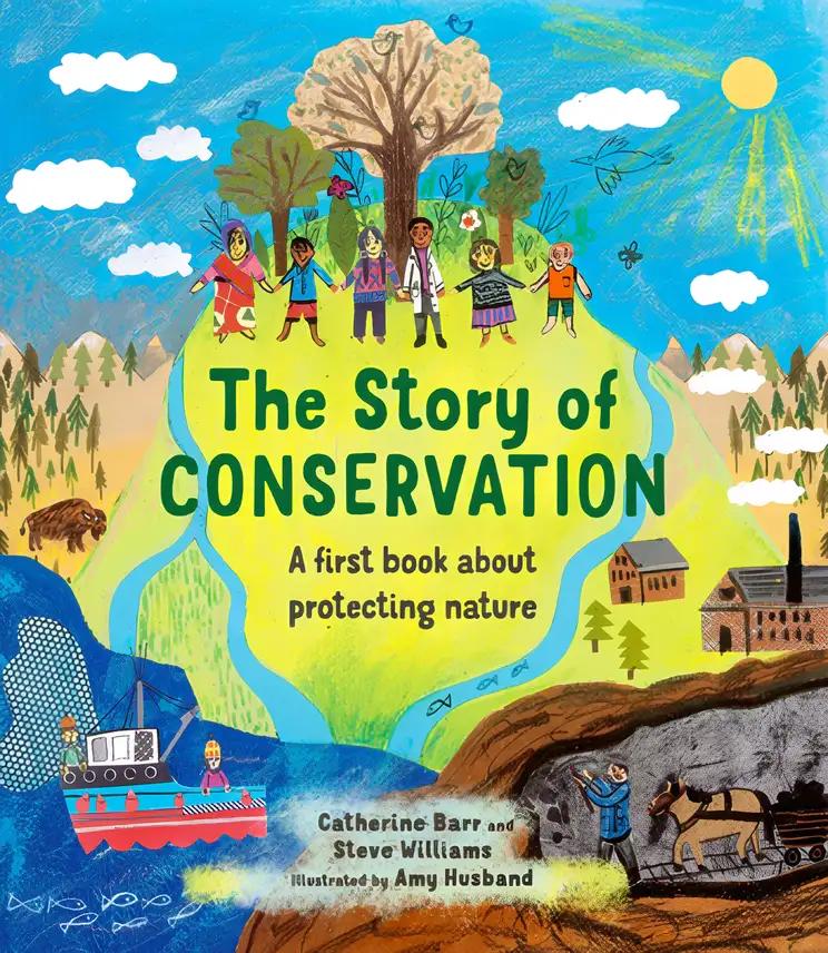 The Story of Conservation: A First Book About Protecting Nature