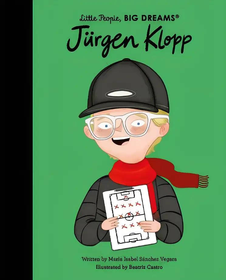 Juergen Klopp: (Little People, BIG DREAMS)