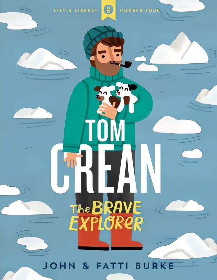 Tom Crean - The Brave Explorer (Little Library, 4)