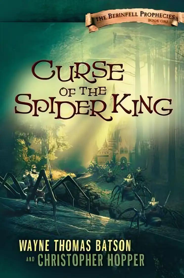 Curse of the Spider King: The Berinfell Prophecies Series - Book One