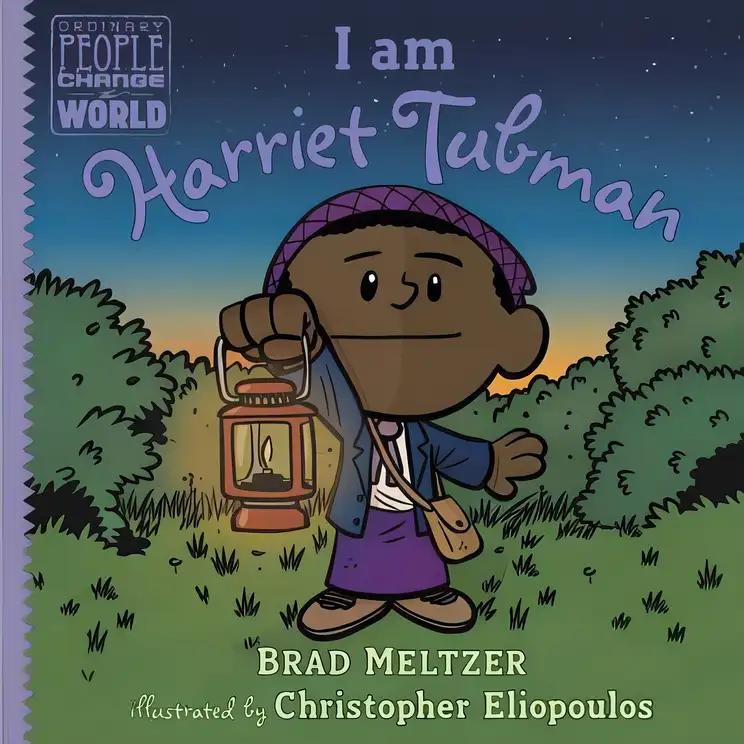 I Am Harriet Tubman: Ordinary People Change the World