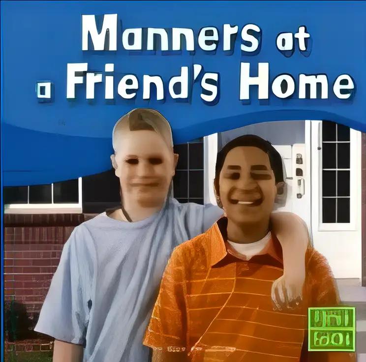 Manners at a Friend's Home (First Facts)