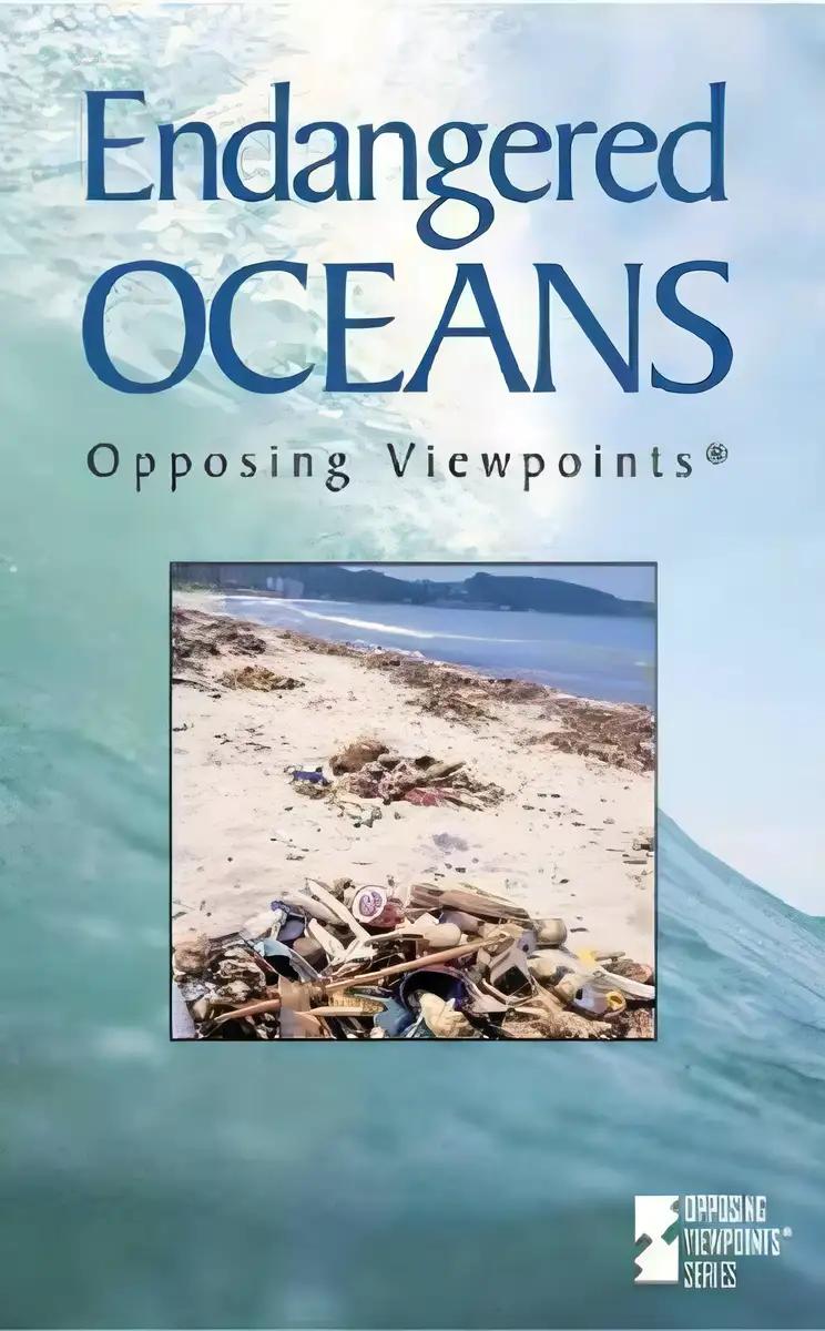 Opposing Viewpoints Series - Endangered Oceans (hardcover edition)