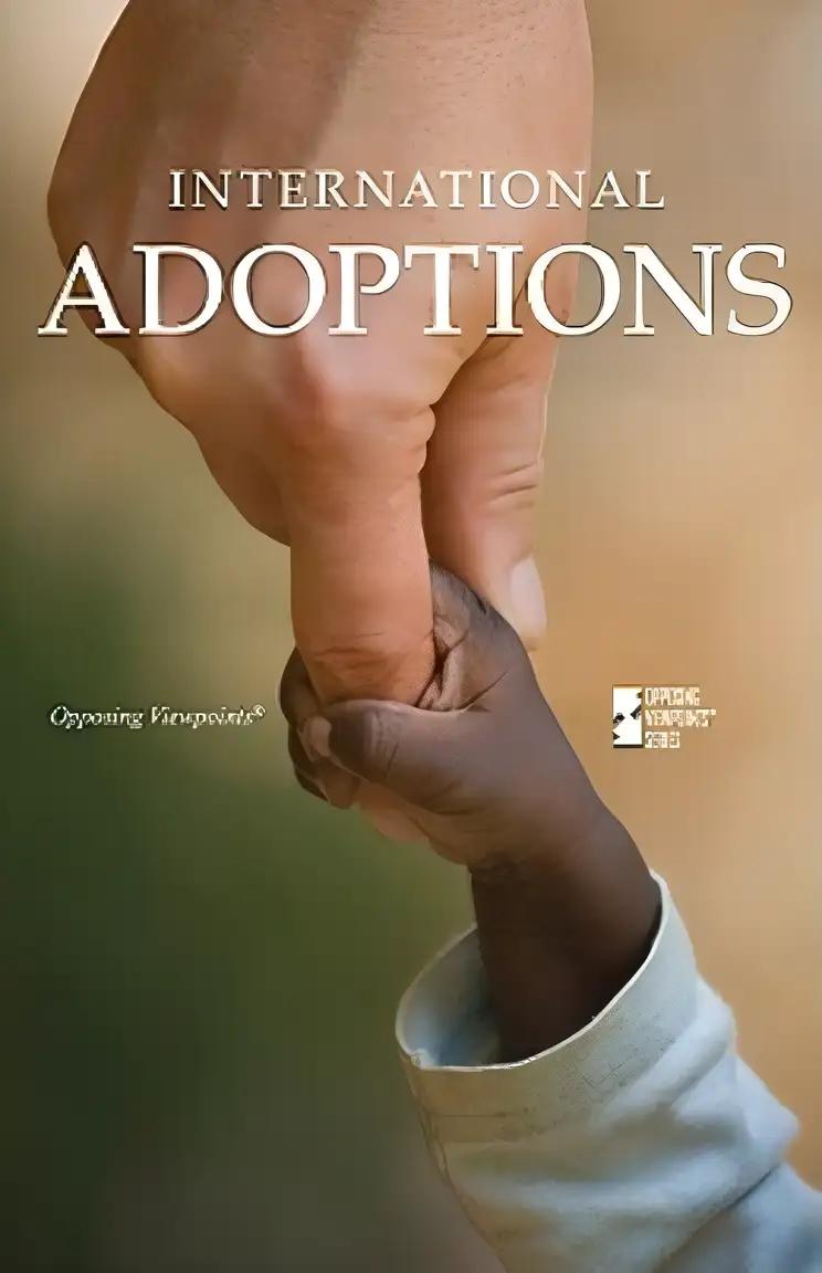 International Adoptions (Opposing Viewpoints)