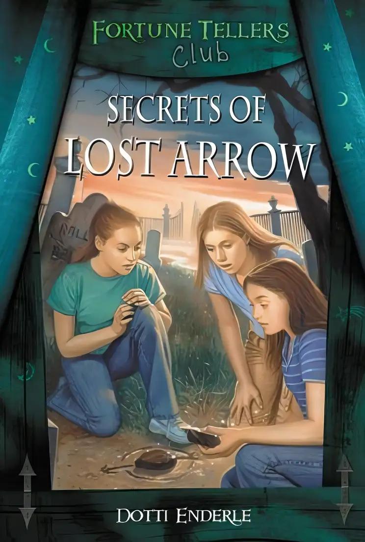 Secrets of Lost Arrow (Fortune Teller's Club Series)