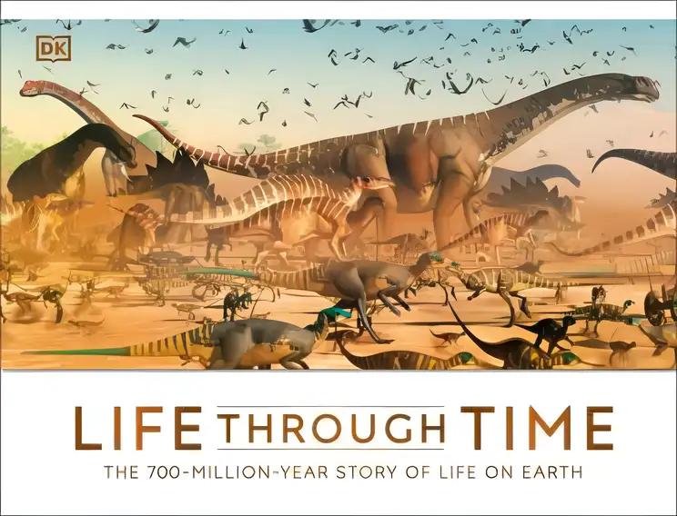 Life Through Time: The 700-Million-Year Story of Life on Earth (DK Panorama)