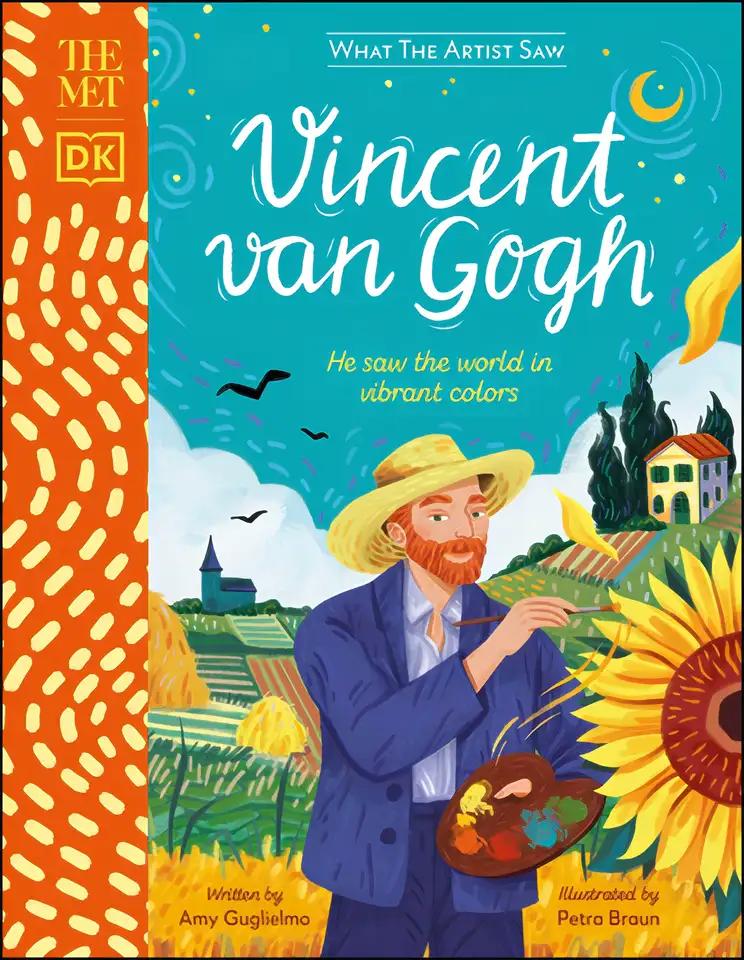 Vincent van Gogh: He Saw the World in Vibrant Colors