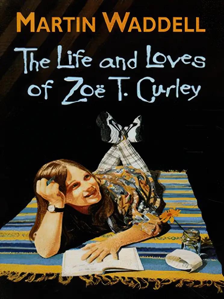 The Life and Loves of Zoe T. Curley