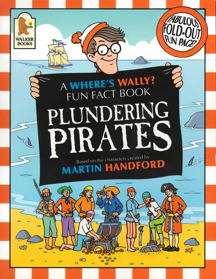 Where's Wally?: Plundering Pirates (Where's Wally? Fun Fact Books)