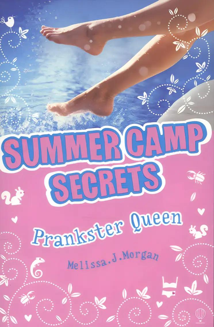 Prankster Queen (Summer Camp Secrets) (Summer Camp Secrets) [Paperback] [Jan 01, 2007] Melissa J Morgan