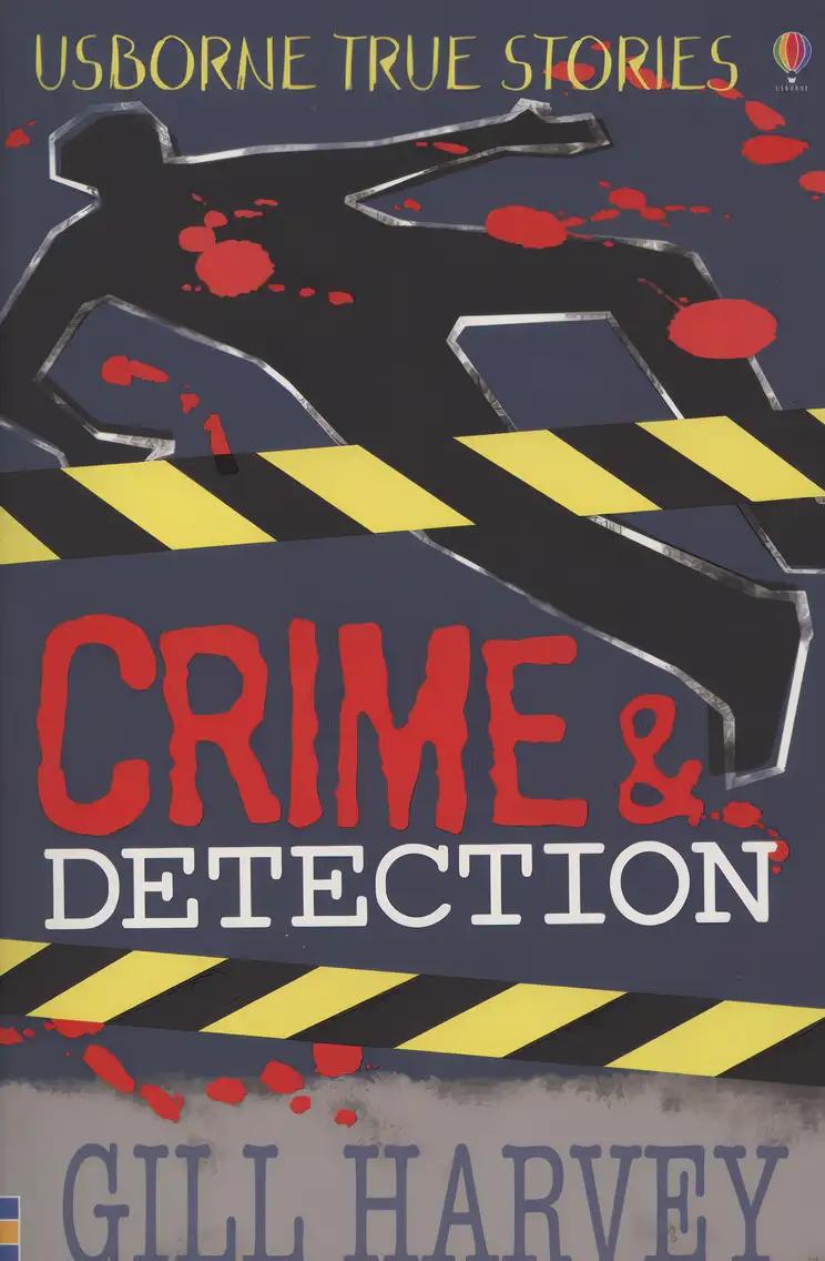 Crime and Detection (Usborne True Stories) (Usborne True Stories)