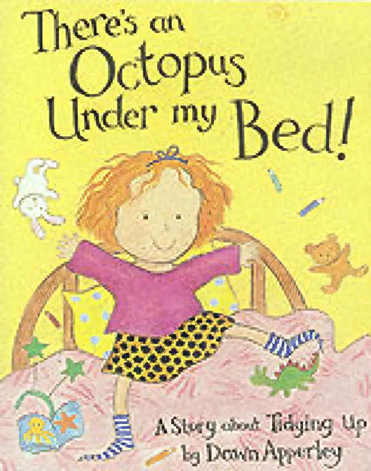 There's an Octopus Under My Bed!