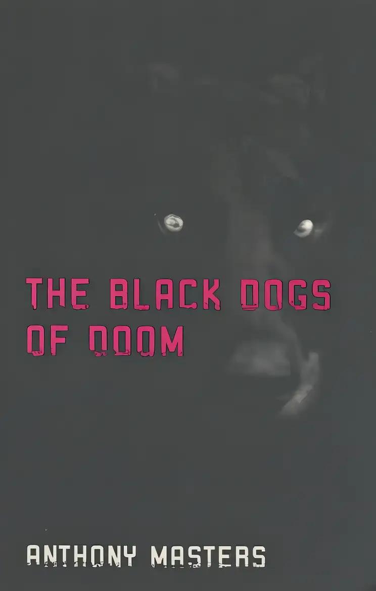 The Black Dogs of Doom