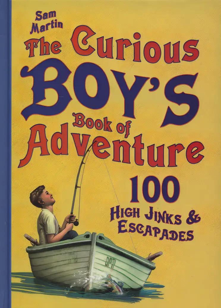 The Curious Boy's Book of Adventure