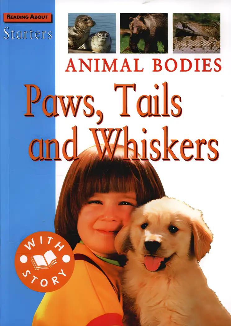 Animal Bodies: Paws, Tails and Whiskers: Level 1 (Starters)