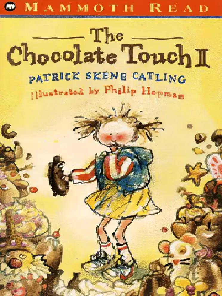 The Chocolate Touch II Patrick Skene Catling, Philip Hopman Patrick S Catling