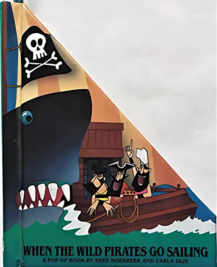 When the Wild Pirates Go Sailing: A Pop-Up Adventure Book