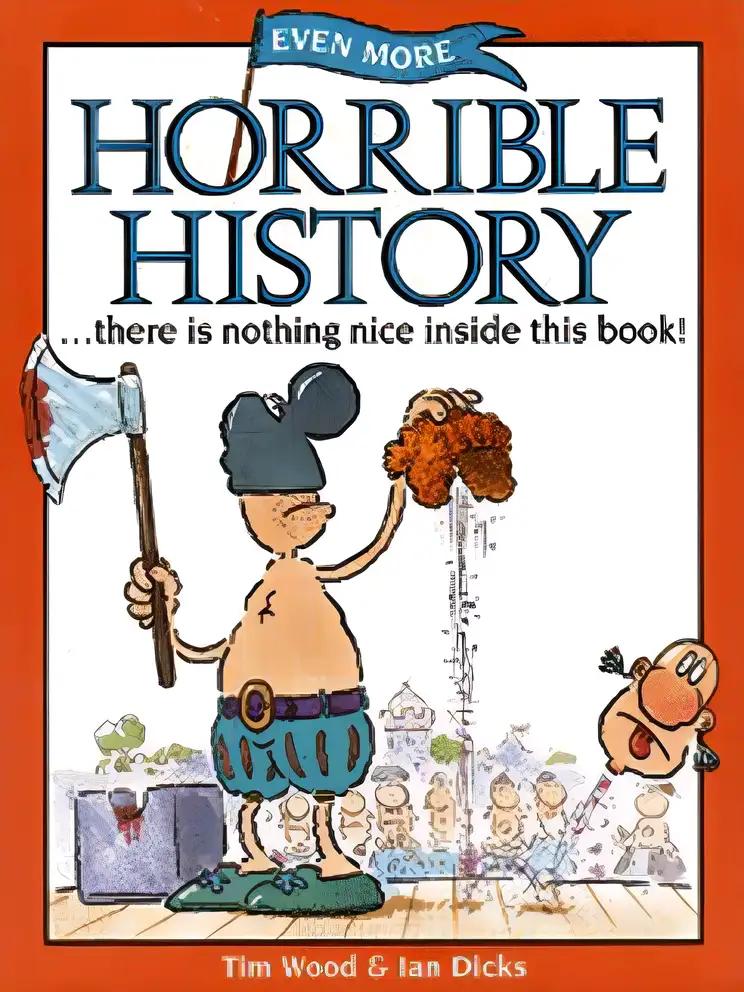 Even More Horrible History (Information Books - History - Even More Horrible History)