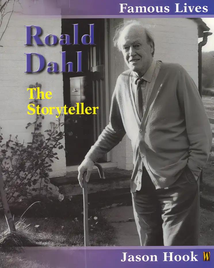 Roald Dahl: The Storyteller (Famous Lives)