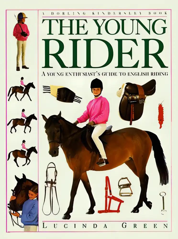 The Young Rider: A Young Enthusiast's Guide to English Riding