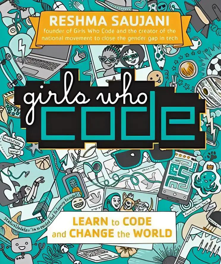 Girls Who Code: Learn to Code and Change the World