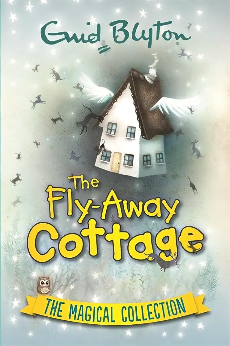 The Fly-Away Cottage: The Magical Collection (Enid Blyton's Omnibus Editions)