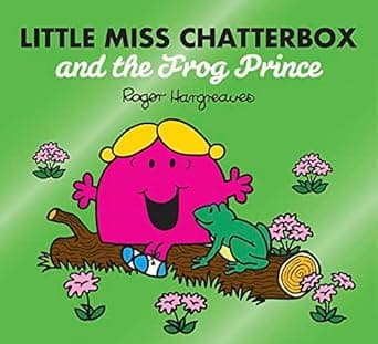 Book cover of 'Little Miss Chatterbox and the Frog Prince: (Mr. Men & Little Miss Magic)'