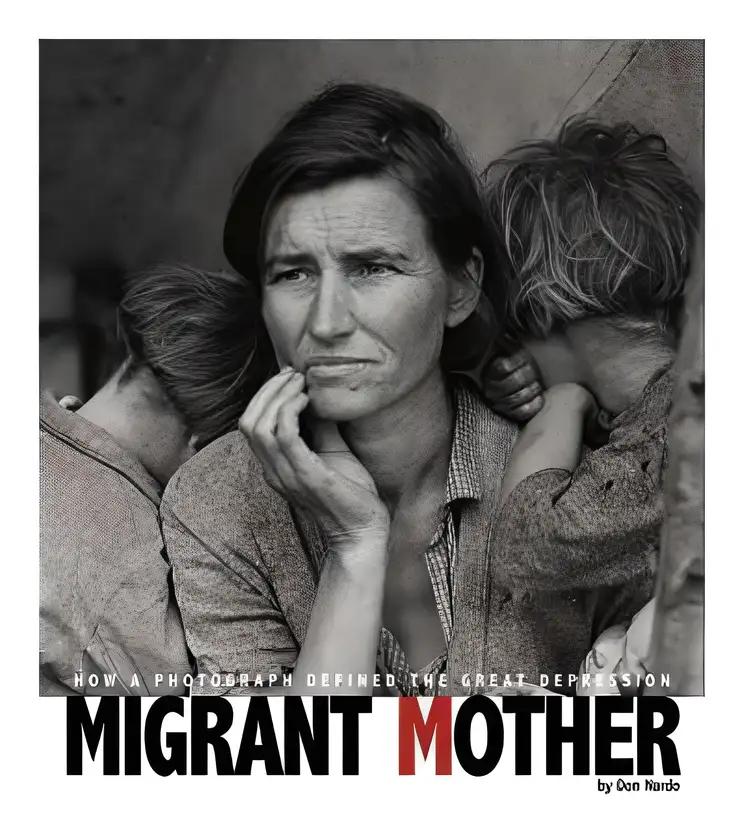 Migrant Mother: How a Photograph Defined the Great Depression (Captured History)