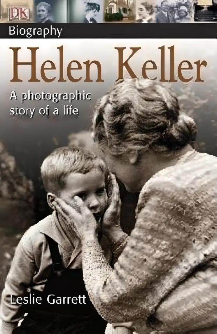 Helen Keller: A photographic story of a life (DK Biography)