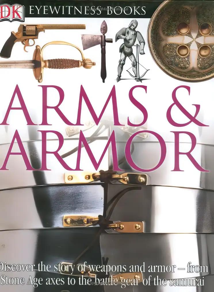 DK Eyewitness Books: Arms and Armor