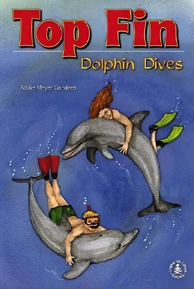 Top Fin: Dolphin Dives (Cover-To-Cover Novels: Contemporary Fiction)