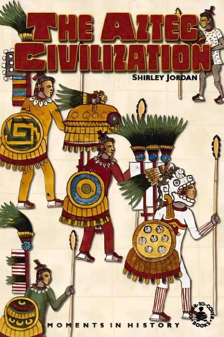 The Aztec Civilization: Moments in History (Cover-To-Cover Informational Books: Ancient Civil)